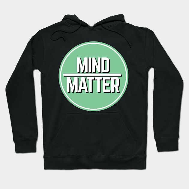 Mind over Matter Hoodie by NightField